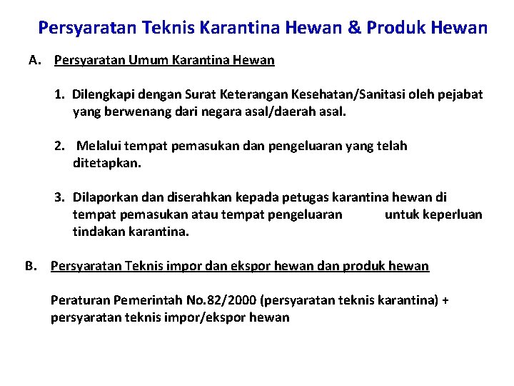 Persyaratan Teknis Karantina Hewan & Produk Hewan A. Persyaratan Umum Karantina Hewan 1. Dilengkapi