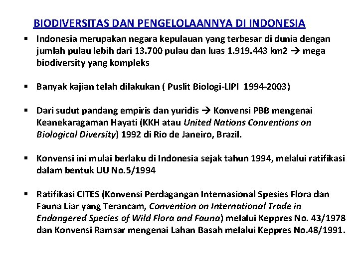 BIODIVERSITAS DAN PENGELOLAANNYA DI INDONESIA § Indonesia merupakan negara kepulauan yang terbesar di dunia