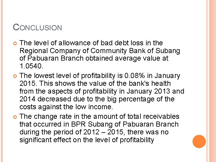 CONCLUSION The level of allowance of bad debt loss in the Regional Company of