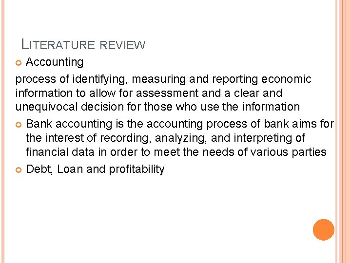 LITERATURE REVIEW Accounting process of identifying, measuring and reporting economic information to allow for