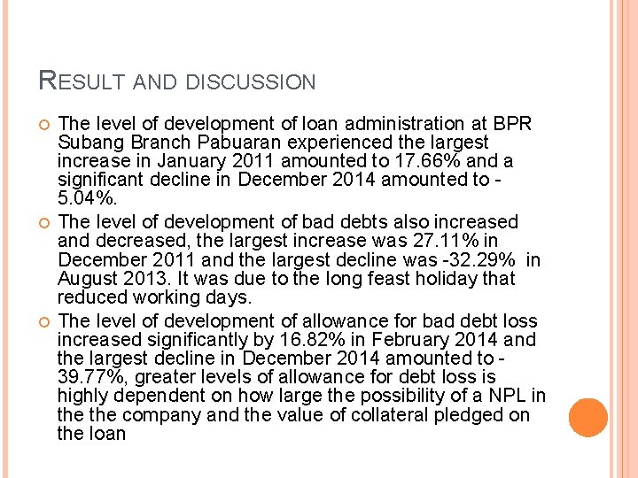RESULT AND DISCUSSION The level of development of loan administration at BPR Subang Branch