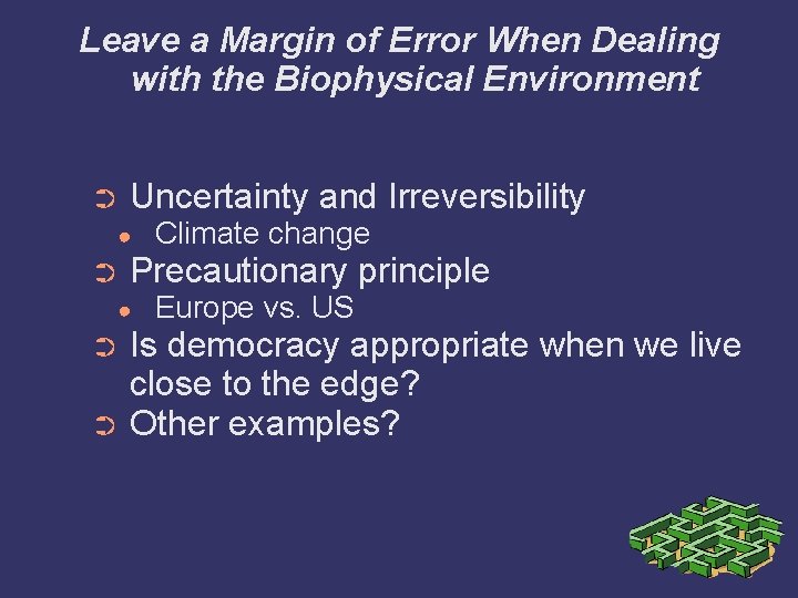 Leave a Margin of Error When Dealing with the Biophysical Environment ➲ Uncertainty and