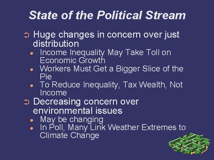 State of the Political Stream ➲ Huge changes in concern over just distribution ●