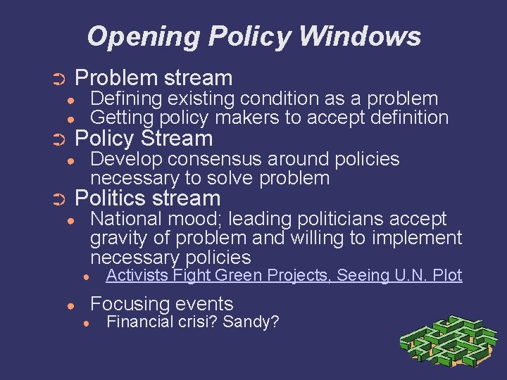 Opening Policy Windows ➲ Problem stream ● ● ➲ Policy Stream ● ➲ Defining