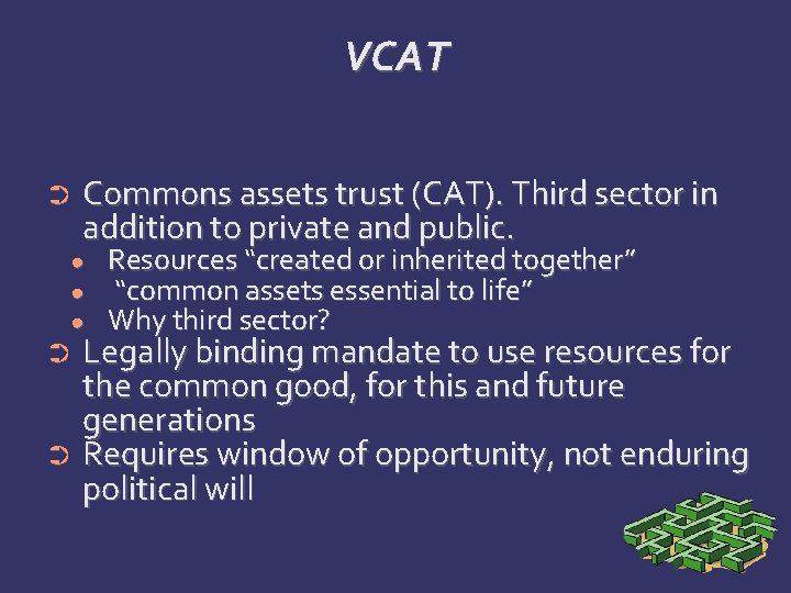 VCAT ➲ Commons assets trust (CAT). Third sector in addition to private and public.