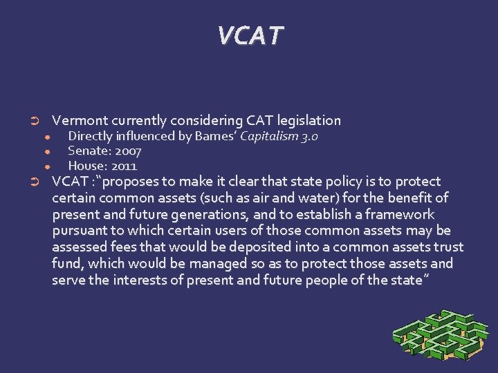 VCAT Vermont currently considering CAT legislation ➲ ● ● ● ➲ Directly influenced by