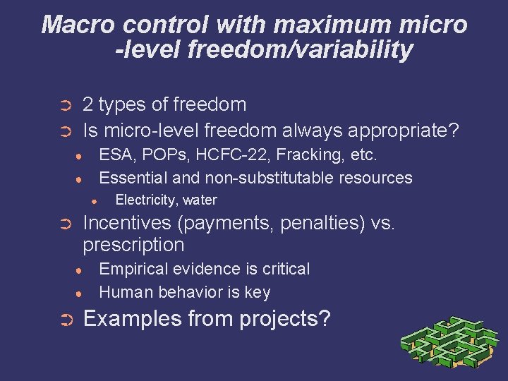 Macro control with maximum micro -level freedom/variability 2 types of freedom Is micro-level freedom