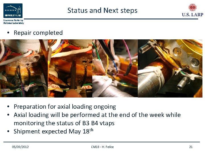 Status and Next steps • Repair completed • Preparation for axial loading ongoing •
