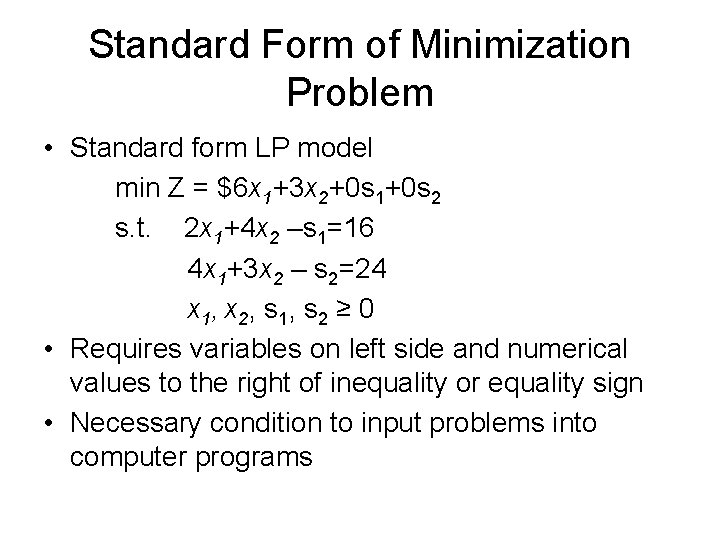 Standard Form of Minimization Problem • Standard form LP model min Z = $6 Standard Form of Minimization Problem • Standard form LP model min Z = $6