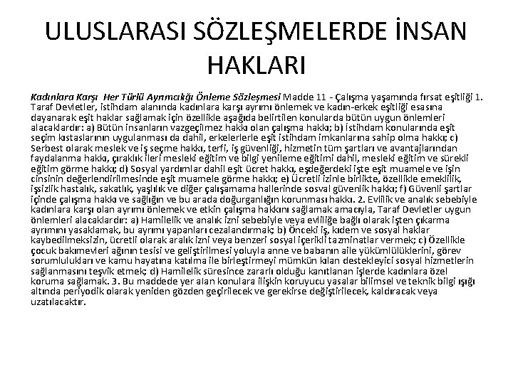 ULUSLARASI SÖZLEŞMELERDE İNSAN HAKLARI Kadınlara Karşı Her Türlü Ayrımcılığı Önleme Sözleşmesi Madde 11 -