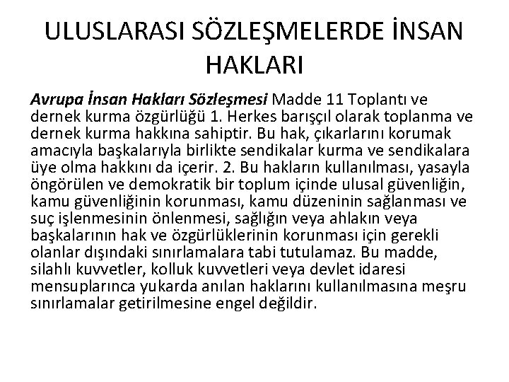 ULUSLARASI SÖZLEŞMELERDE İNSAN HAKLARI Avrupa İnsan Hakları Sözleşmesi Madde 11 Toplantı ve dernek kurma