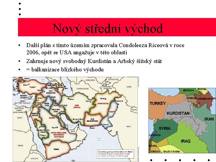 Nový střední východ • Další plán s tímto územím zpracovala Condoleeza Riceová v roce