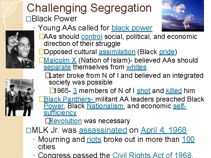 Challenging Segregation �Black Power ◦ Young AAs called for black power �AAs should control