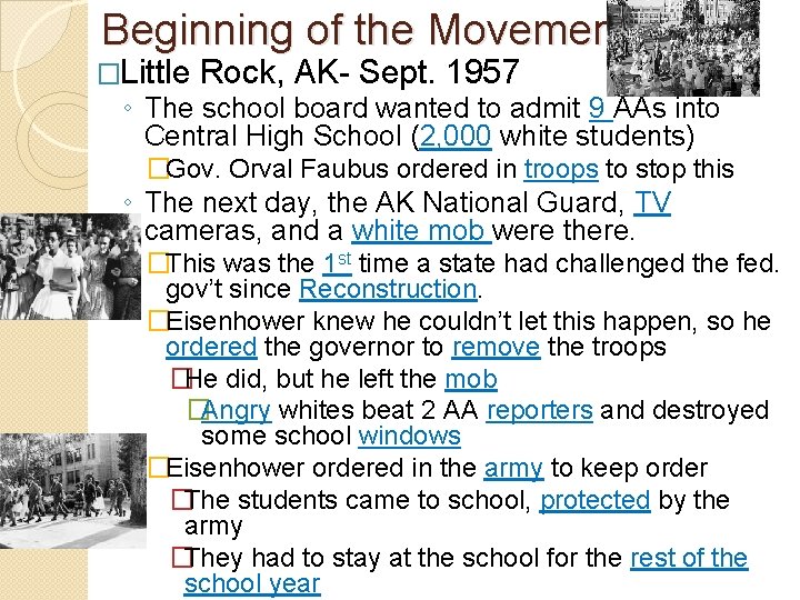 Beginning of the Movement �Little Rock, AK- Sept. 1957 ◦ The school board wanted