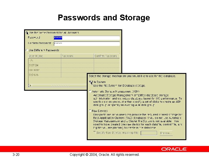 Passwords and Storage 3 -20 Copyright © 2004, Oracle. All rights reserved. 