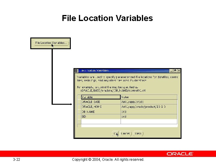 File Location Variables 3 -22 Copyright © 2004, Oracle. All rights reserved. 