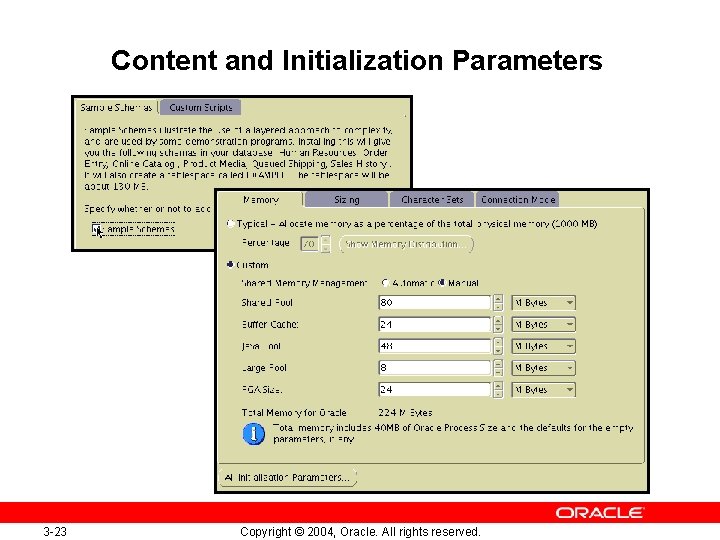Content and Initialization Parameters 3 -23 Copyright © 2004, Oracle. All rights reserved. 