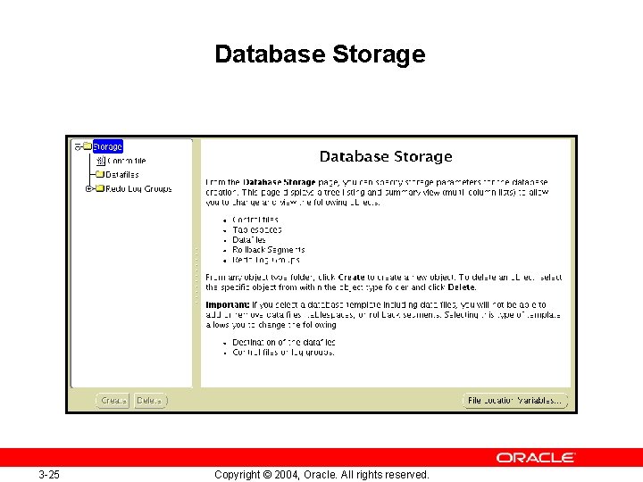 Database Storage 3 -25 Copyright © 2004, Oracle. All rights reserved. 