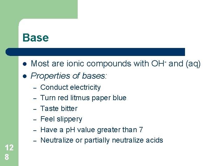 Base l l Most are ionic compounds with OH- and (aq) Properties of bases: