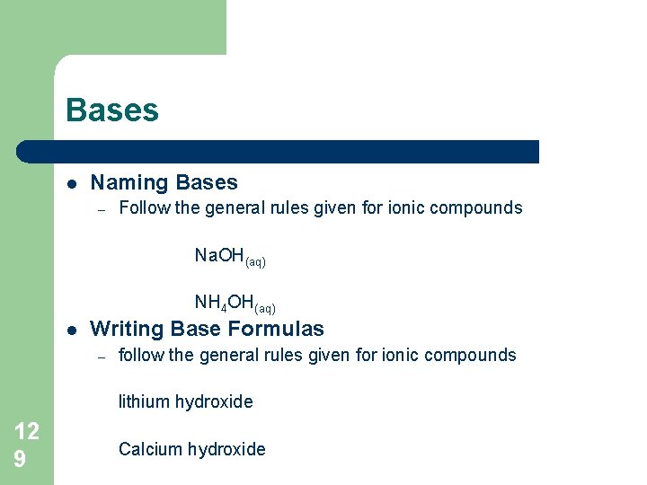 Bases l Naming Bases – Follow the general rules given for ionic compounds Na.