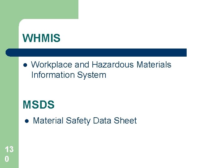 WHMIS l Workplace and Hazardous Materials Information System MSDS l 13 0 Material Safety