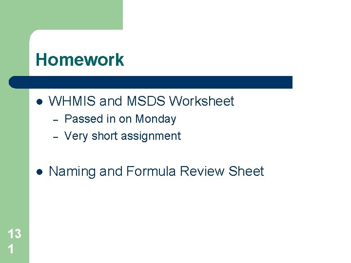 Homework l WHMIS and MSDS Worksheet – – l 13 1 Passed in on