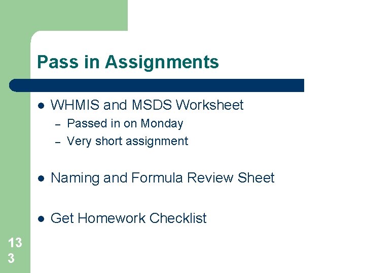 Pass in Assignments l WHMIS and MSDS Worksheet – – 13 3 Passed in