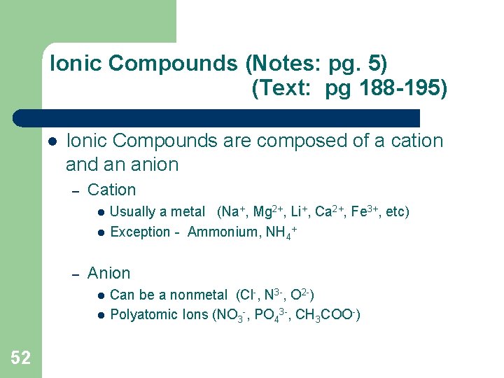 Ionic Compounds (Notes: pg. 5) (Text: pg 188 -195) l Ionic Compounds are composed