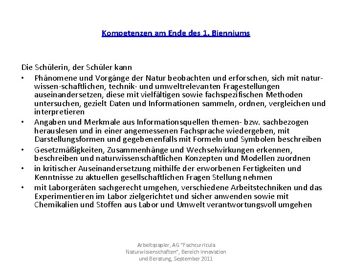 Kompetenzen am Ende des 1. Bienniums Die Schülerin, der Schüler kann • Phänomene und