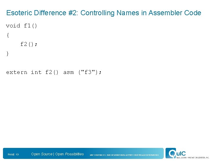 Esoteric Difference #2: Controlling Names in Assembler Code void f 1() { f 2();