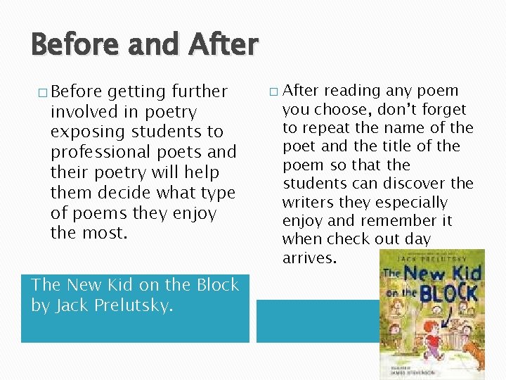 Before and After � Before getting further involved in poetry exposing students to professional