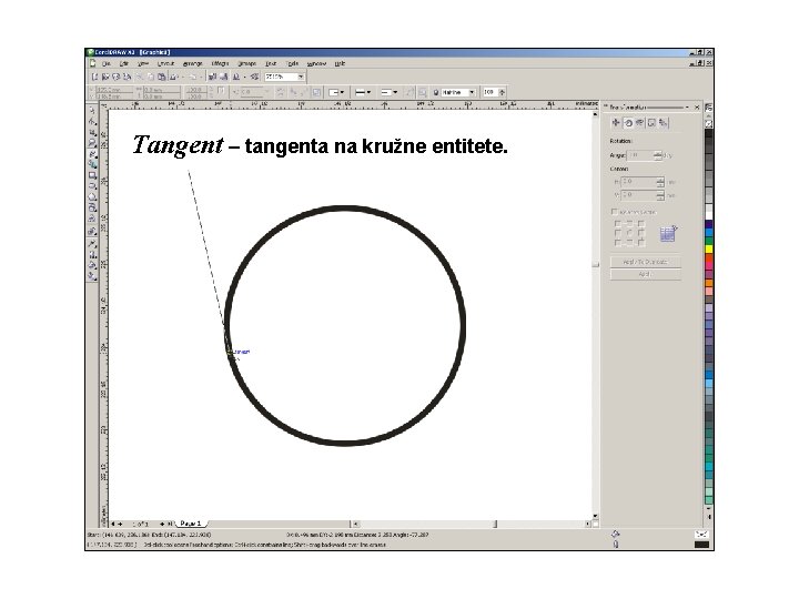 Tangent – tangenta na kružne entitete. 