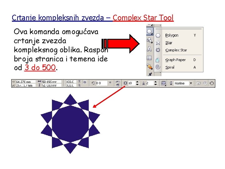 Crtanje kompleksnih zvezda – Complex Star Tool Ova komanda omogućava crtanje zvezda kompleksnog oblika.