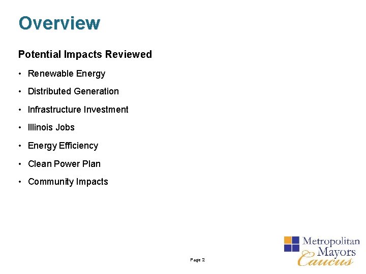 Overview Potential Impacts Reviewed • Renewable Energy • Distributed Generation • Infrastructure Investment •