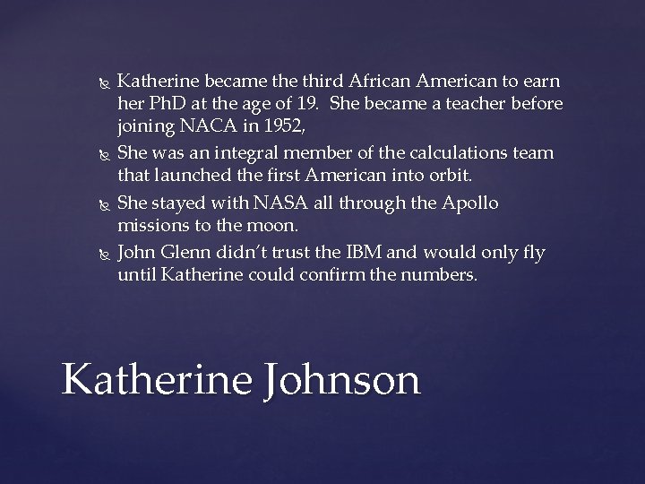  Katherine became third African American to earn her Ph. D at the age