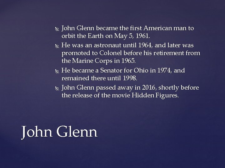  John Glenn became the first American man to orbit the Earth on May