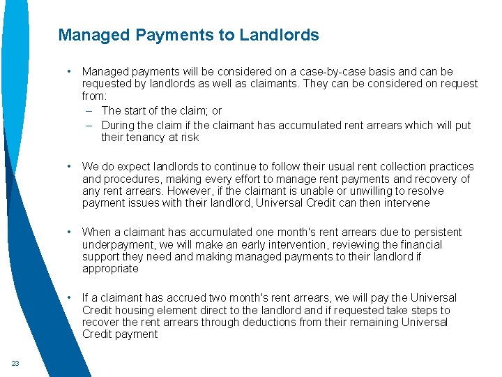 Managed Payments to Landlords • Managed payments will be considered on a case-by-case basis