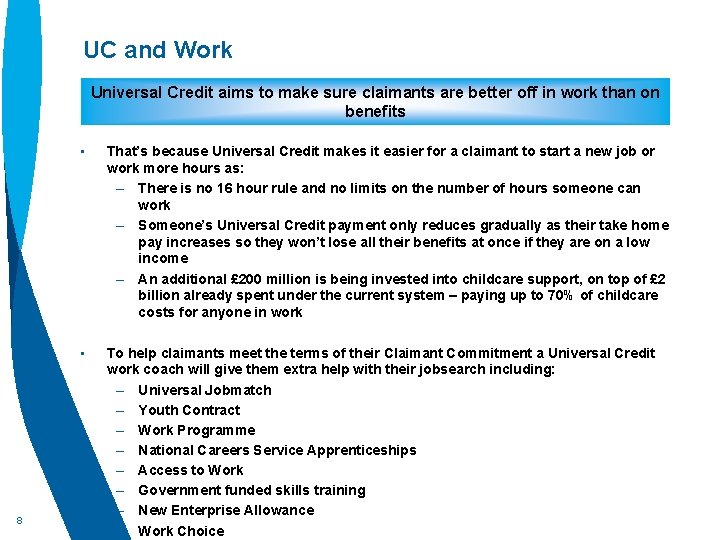 UC and Work Universal Credit aims to make sure claimants are better off in