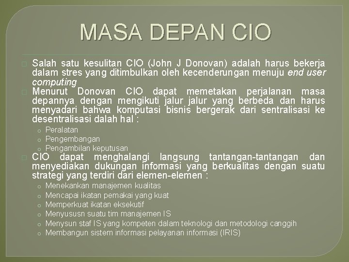 MASA DEPAN CIO � � Salah satu kesulitan CIO (John J Donovan) adalah harus