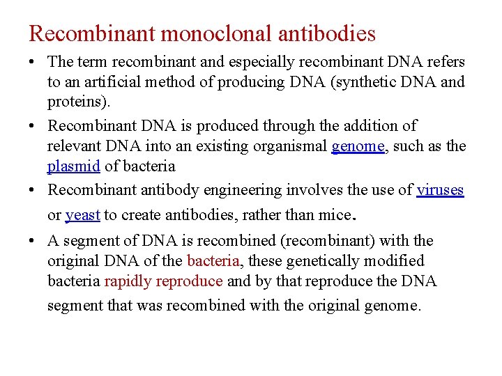 Recombinant monoclonal antibodies • The term recombinant and especially recombinant DNA refers to an