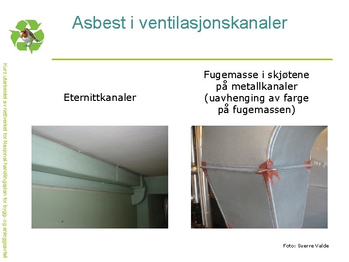 Asbest i ventilasjonskanaler Kurs utarbeidet av nettverket for Nasjonal handlingsplan for bygg- og anleggsavfall