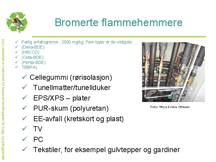 Bromerte flammehemmere Kurs utarbeidet av nettverket for Nasjonal handlingsplan for bygg- og anleggsavfall ü