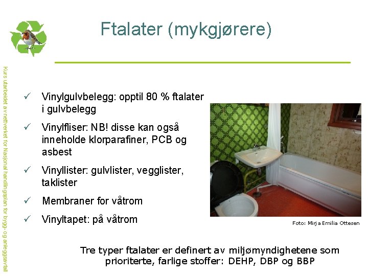 Ftalater (mykgjørere) Kurs utarbeidet av nettverket for Nasjonal handlingsplan for bygg- og anleggsavfall ü