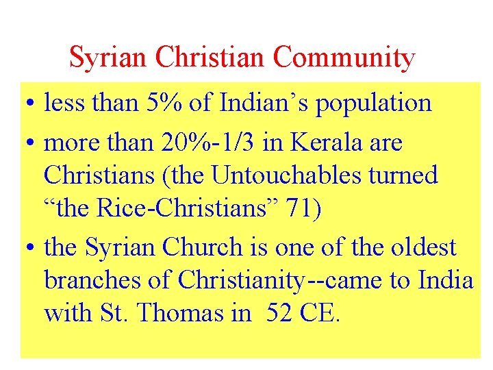 Syrian Christian Community • less than 5% of Indian’s population • more than 20%-1/3