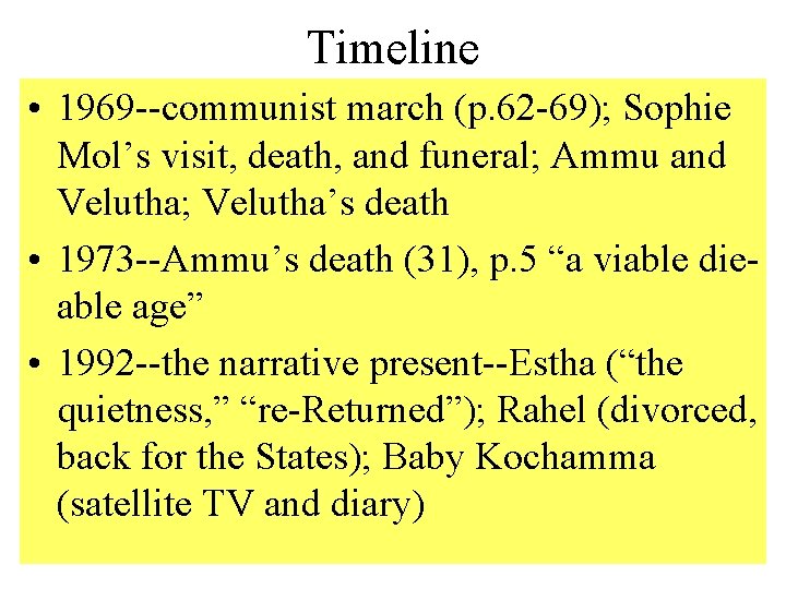 Timeline • 1969 --communist march (p. 62 -69); Sophie Mol’s visit, death, and funeral;