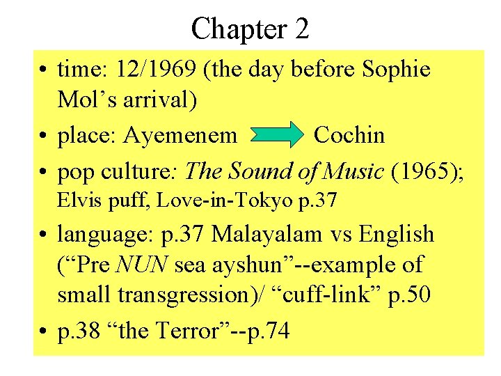 Chapter 2 • time: 12/1969 (the day before Sophie Mol’s arrival) • place: Ayemenem