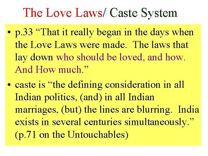 The Love Laws/ Caste System • p. 33 “That it really began in the