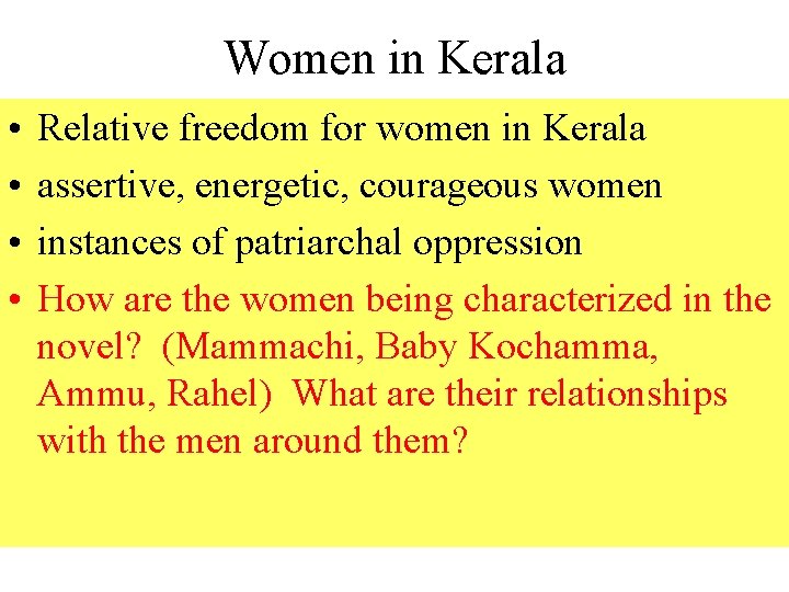 Women in Kerala • • Relative freedom for women in Kerala assertive, energetic, courageous