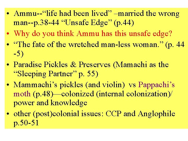  • Ammu--“life had been lived” –married the wrong man--p. 38 -44 “Unsafe Edge”