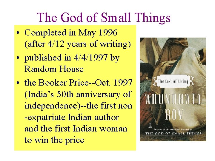 The God of Small Things • Completed in May 1996 (after 4/12 years of